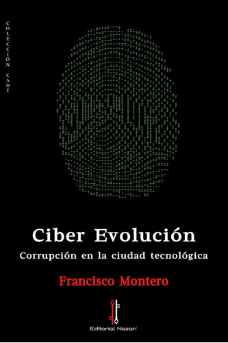 Ciber Evolucion Corrupcion En La Ciudad Tecnologica - Mon...