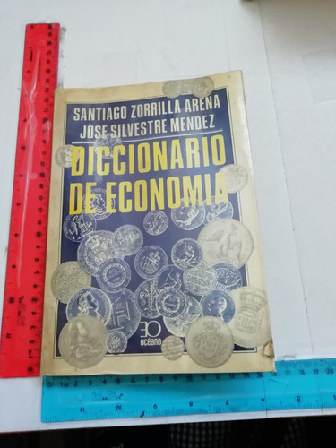 Diccionario De Economía Santiago Zorrilla Arena Ed Océano 