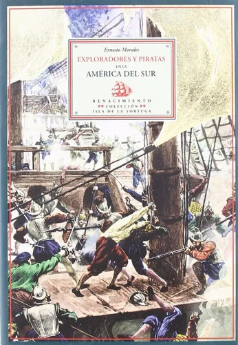comprar Exploradores Y Piratas En América Del Sur: Sin Datos, De Ernesto Morales. Serie Sin Datos, Vol. 0. Editorial Renacimiento, Tapa Blanda, Edición Sin Datos En Español, 2006