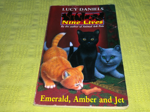 Nine Lives, Emerald, Amber And Jet - Lucy Daniels - Hodder