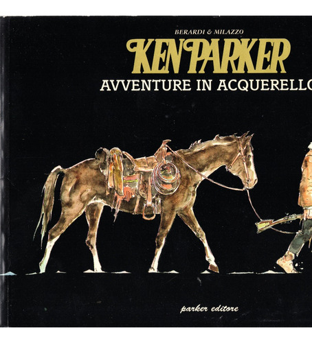 Ken Parker Avventure In Acquerello - Editora Berardi & Milazzo - Formato 20 X 28 - Capa Mole - 1993 - Bonellihq Nov23