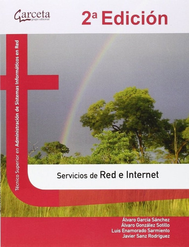 Servicios de Red e Internet 2/E, de García Sánchez, Álvaro. Editorial Ibergarceta Publicaciones S.L., tapa blanda en español
