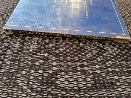 Relaciones Industriales Y Comunicación. Ingeniería 1a Ed (Usado)