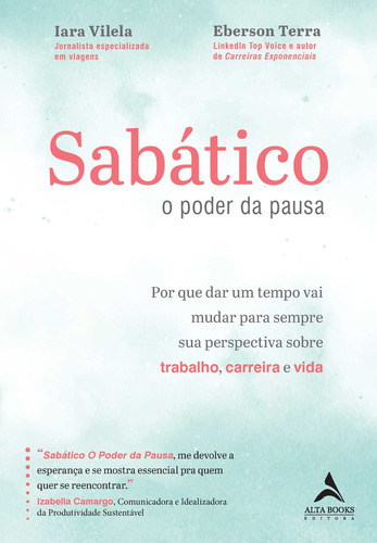Sabatico: O Poder Da Pausa, de Vilela, Iara. Editora Alta Books, capa mole, edição 1 em português, 2023