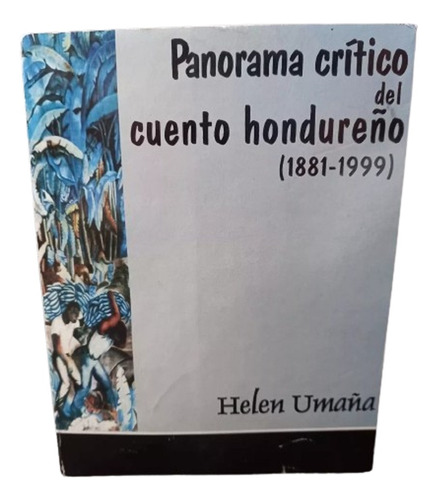 Panorama Crítico Del Cuento Hondureño 1881 - 1999