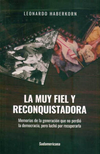  La Muy Fiel Y Reconquistadora / Leonardo Haberkorn    