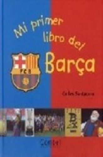 Mi Primer Libro Del Barca, De Santacana Carles. Editorial Combel, Tapa Blanda En Español, 2000