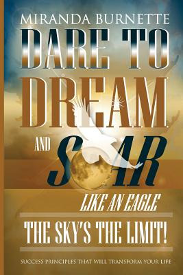 Libro Dare To Dream And Soar Like An Eagle: The Sky's The...