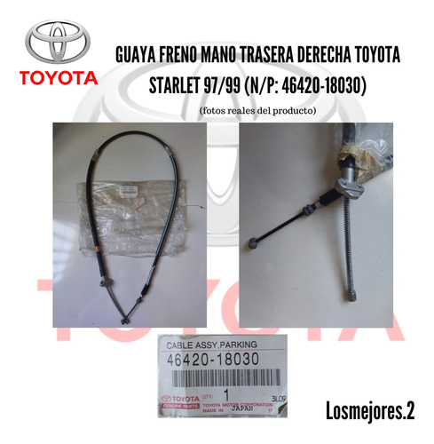 Guaya Freno Mano Trasera Derecha Toyota Starlet 97/99 