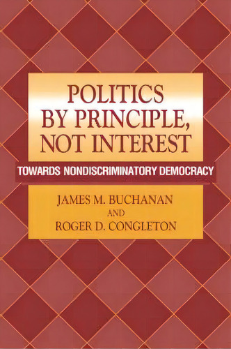Politics By Principle, Not Interest, De James M. Buchanan. Editorial Cambridge University Press, Tapa Blanda En Inglés