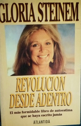 Gloria Steinem - Revolución Desde Adentro