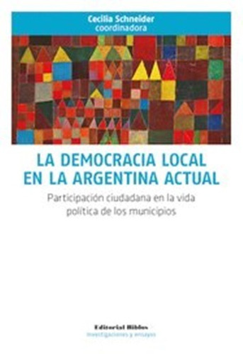 La Democracia Local En La Argentina Actual