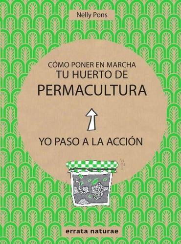 Como Poner En Marcha Tu Huerto De Permacultura - Nelly Pons