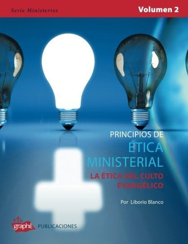 Libro Principios Etica Ministerial Cristiana - Volumen 2: