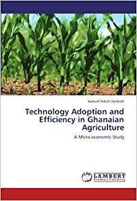 Technology Adoption And Efficiency In Ghanaian Agriculture A