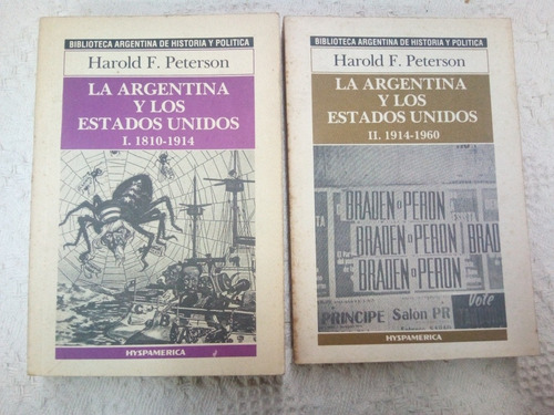 Harold F. Peterson, La Argentina Y Los Ee.uu (2 Tomos)