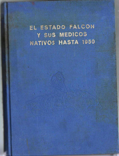 El Estado Falcon Y Sus Medicos Nativos Hasta 1950