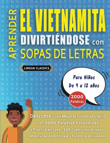 Aprender El Vietnamita Divirtiéndose Con Sopas De Letr, De Lingua Classics. Lingua Classics, Vol. 1. Editorial Oem, Tapa Blanda En Español