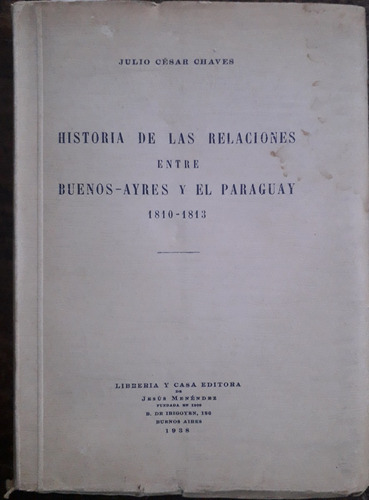 2502. Historia Relaciones Entre Buenos Ayres Y El Paraguay