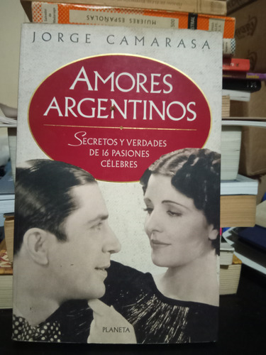 Amores Argentinos Secretos Y Verdades De 16 Pasiones Ce D8
