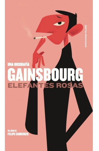 Gainsbourg Elefantes Rosas. Felipe Cabrerizo. Expediciones P