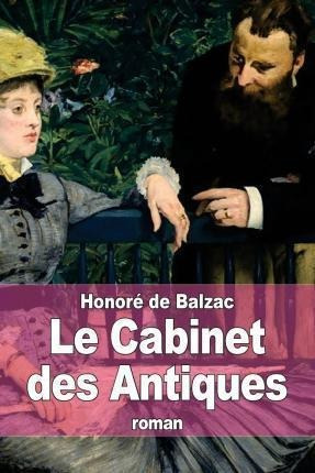 Le Cabinet Des Antiques - Honore De Balzac