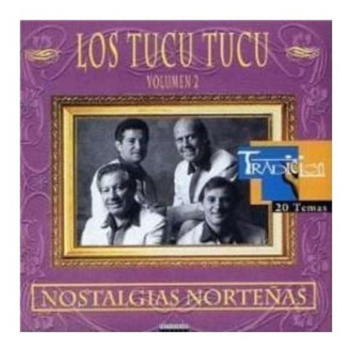 Tucu Tucu Los Nostalgias Norteñas Vol 2 Cd Nuevo