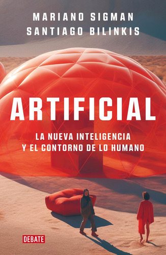 Artificial- La Nueva Inteligencia Y El Contorno De Lo Huma 