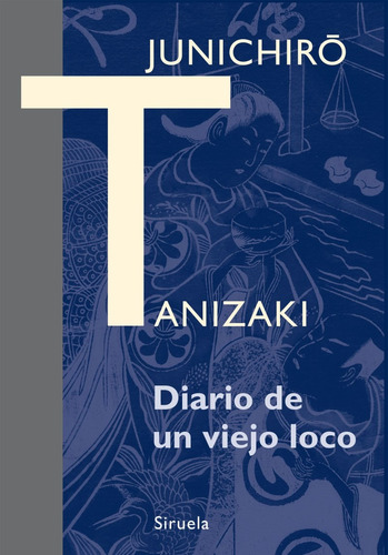 Diario De Un Viejo Loco. Tanizaki Junichir0