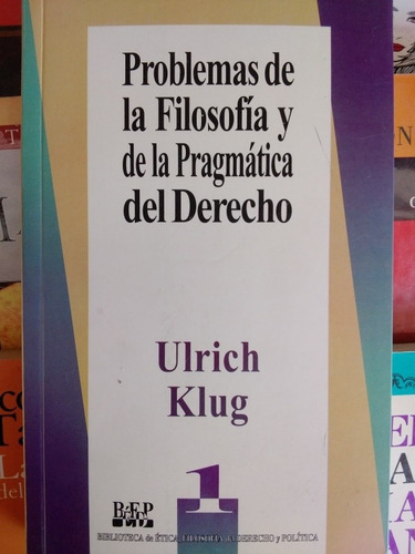 Problemas De La Filosofía Y De La Pragmática Del Derecho.