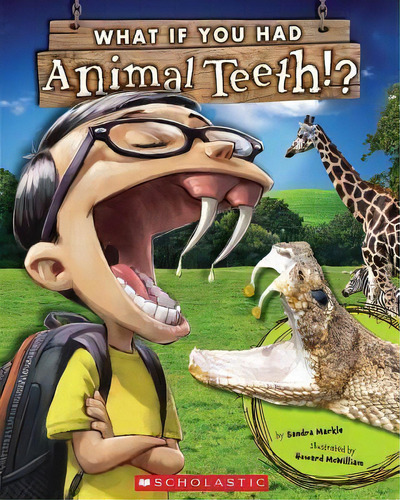 What If You Had Animal Teeth?, De Sandra Markle. Editorial Scholastic Us, Tapa Blanda En Inglés