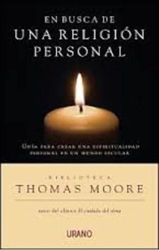 En Busca De Una Religión Personal* - Thomas Moore