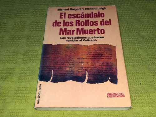 El Escándalo De Los Rollos Del Mar Muerto - Baigent Leigh