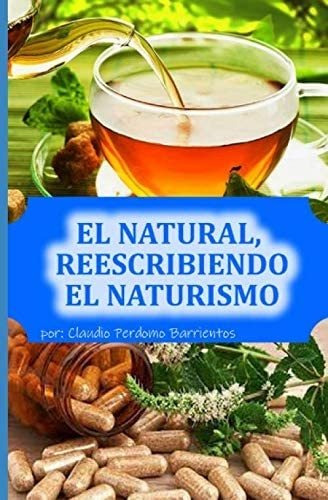 Libro: El Natural, Reescribiendo El Naturismo (spanish Editi