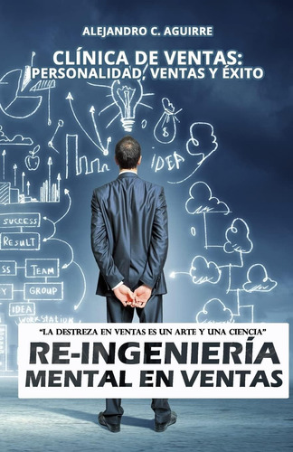 Libro: Re-ingenieria Mental Ventas: Clínica Ventas: Pe