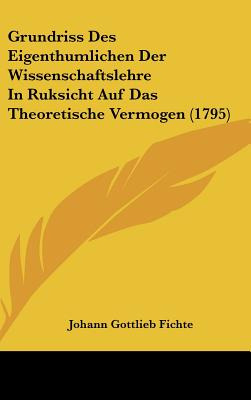 Libro Grundriss Des Eigenthumlichen Der Wissenschaftslehr...