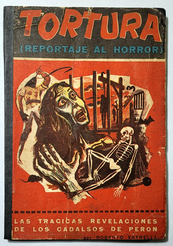 Estrella. Tortura. Los Cadalsos De Perón 1956. Antiperonismo