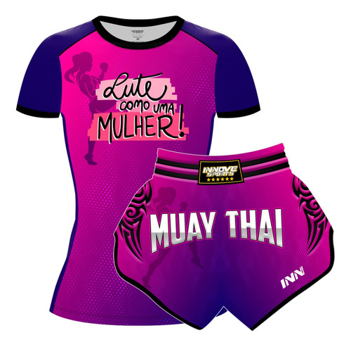 Conjunto Muay Thai Camisa E Short Lute Como Uma Mulher