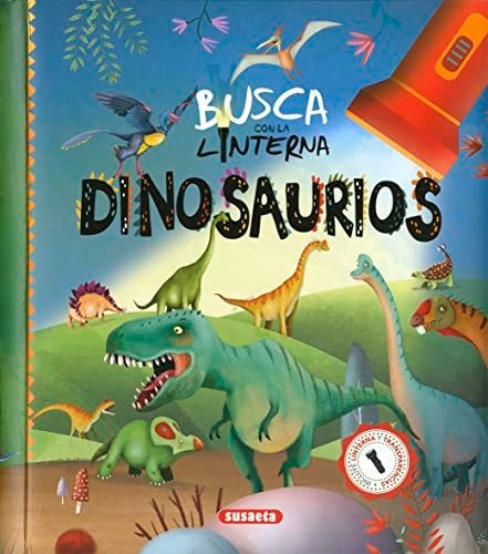 Busca Con La Linterna Dinosaurios - Ediciones Susaeta