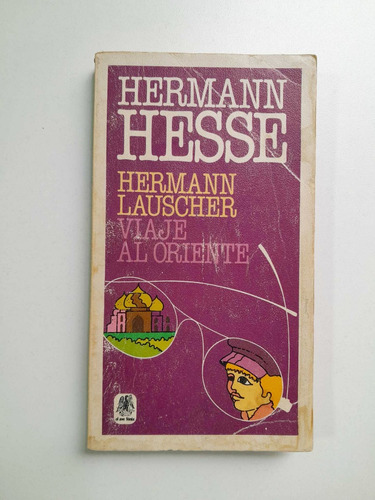Hermann Lauscher - Viaje Al Oriente - Hermann Hesse
