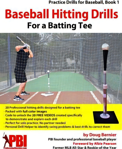 Baseball Hitting Drills For A Batting Tee: For A Batting Tee, De Doug Bernier. Practice Drills For Baseball, Book 1, Vol. 1. Editorial Pro Baseball Insider Llc, Tapa Blanda En Inglés