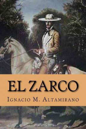 Libro El Zarco (spanish Edition) - Ignacio M Altamirano