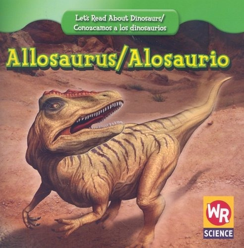 Allosaurus Alosaurio (lets Read About Dinosaurs Conozcamos A