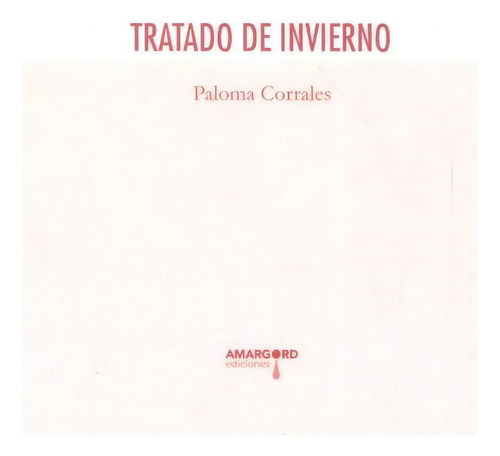 Tratado De Invierno, De Corrales,paloma. Editorial Amargord,ediciones En Español