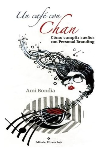 Libro: Un Café Con Chan: Cómo Cumplir Sueños Con Personal Br