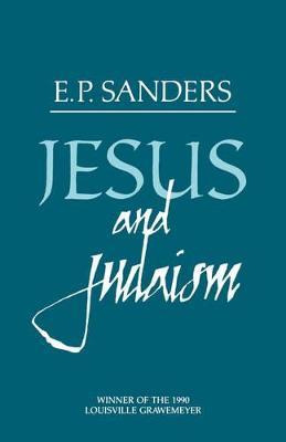 Jesus And Judaism - E P Sanders