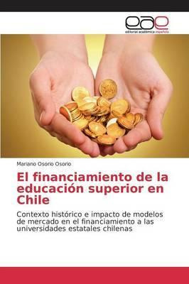 Libro El Financiamiento De La Educacion Superior En Chile...