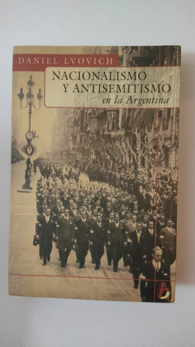 Nacionalismo Y Antisemetismo En La Argentina-d.lvovich-(47)