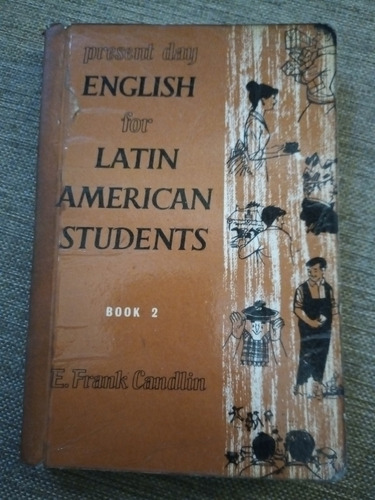 Present Day English Latin Amer. Students 2. E. Frank Candlin