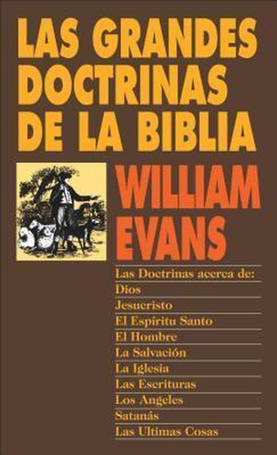 Las Grandes Doctrinas De La Biblia - William Evans